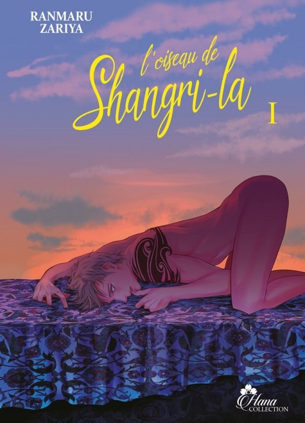 L'oiseau de Shangri-la - Tome 01 - Yaoi - Hana