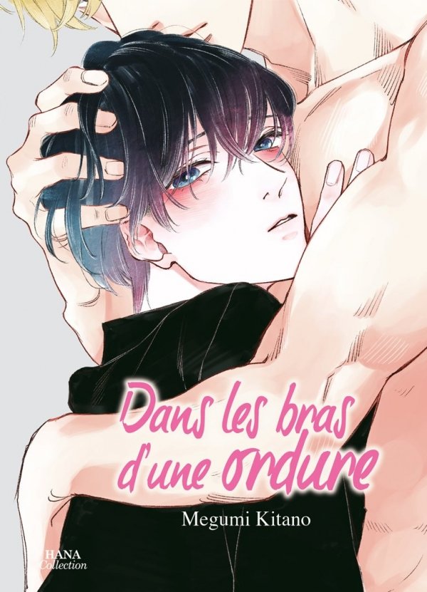 Dans les bras d'une ordure - Yaoi - Hana Collection