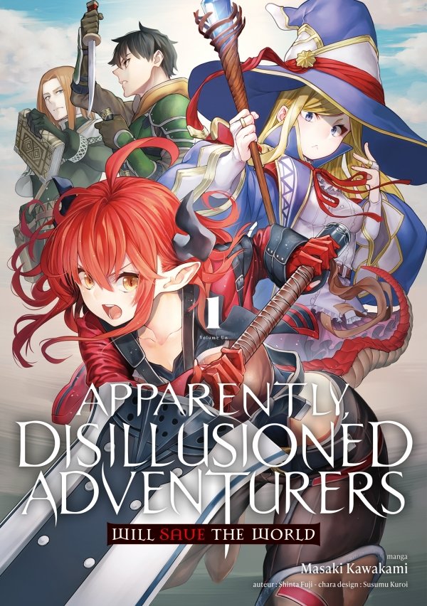 Apparently, Disillusioned Adventurers Will Save the World - Tome 01