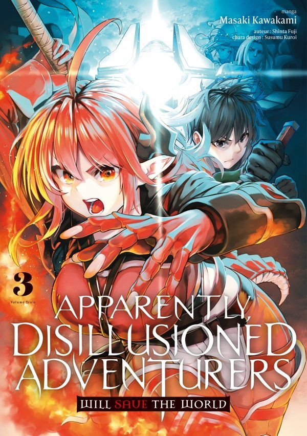 Apparently, Disillusioned Adventurers Will Save the World - Tome 03