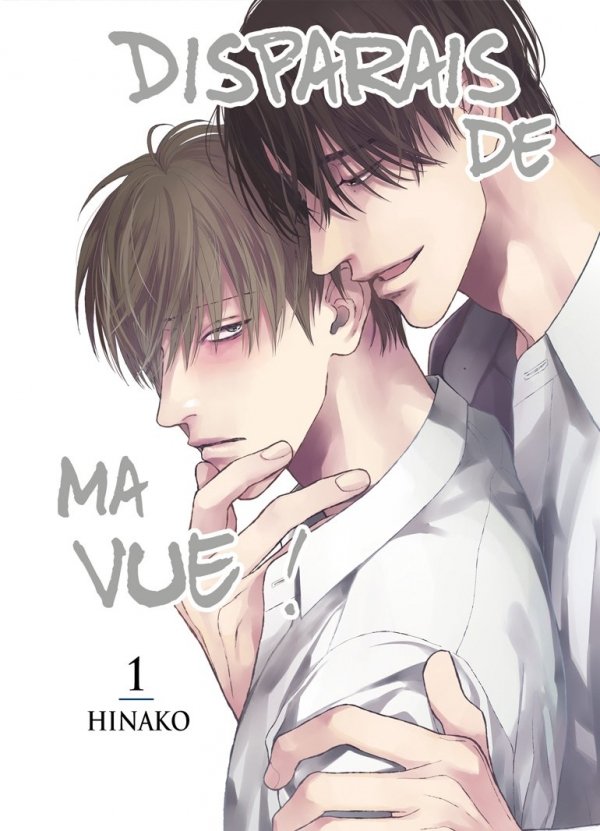 Disparais de ma vue ! - Tome 01 - Yaoi - Hana