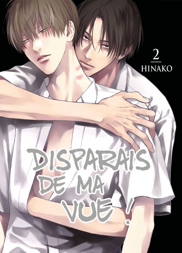 Disparais de ma vue ! - Tome 02 - Yaoi - Hana