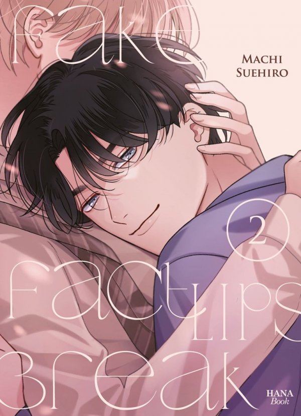 Fake Fact Lips Break - Tome 02 - Yaoi - Hana Book