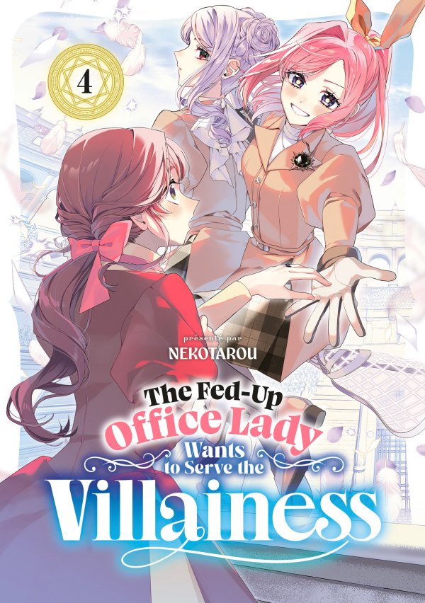 The Fed-Up Office Lady Wants to Serve the Villainess - Tome 04 - Livre
